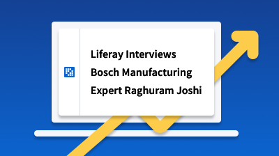 Liferay Interviews Bosch Manufacturing Expert Raghuram Joshi card thumbnail image